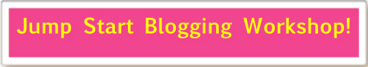 Jump Start Blogging Workshop -- Register today! 
